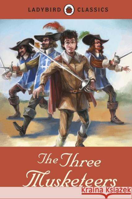 Ladybird Classics: The Three Musketeers Alexandre Dumas 9781409313557 Penguin Random House Children's UK - książka