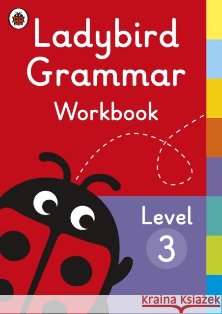 Ladybird Grammar Workbook Level 3 Ladybird 9780241336069 Penguin Random House Children's UK - książka