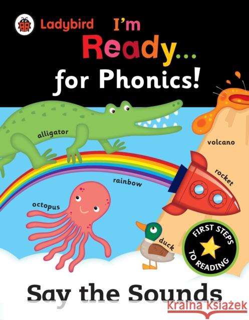 Ladybird I'm Ready for Phonics: Say the Sounds   9780241215982 Penguin Random House Children's UK - książka
