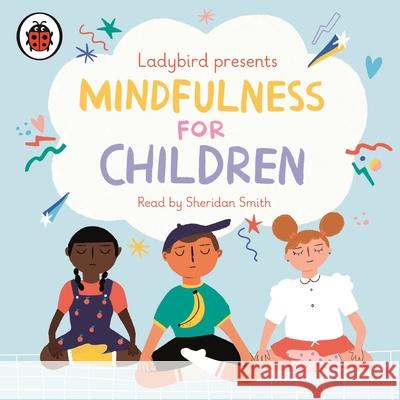 Ladybird Presents Mindfulness for Children Ladybird 9780241504130 Penguin Random House Children's UK - książka