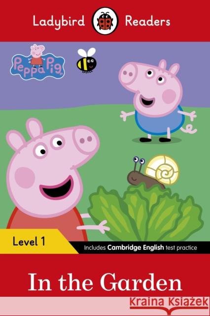 Ladybird Readers Level 1 - Peppa Pig - In the Garden (ELT Graded Reader) Peppa Pig 9780241262207 Ladybird - książka
