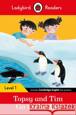 Ladybird Readers Level 1 - Topsy and Tim - Go to the Zoo (ELT Graded Reader) Ladybird 9780241254141 Penguin Random House Children's UK - książka