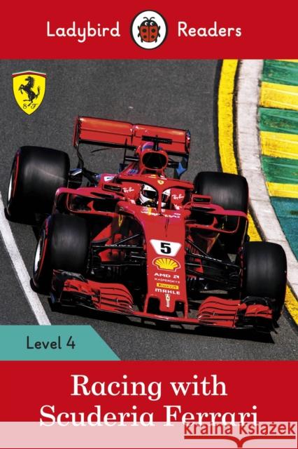 Ladybird Readers Level 4 - Racing with Scuderia Ferrari (ELT Graded Reader) Ladybird 9780241365106 Ladybird - książka