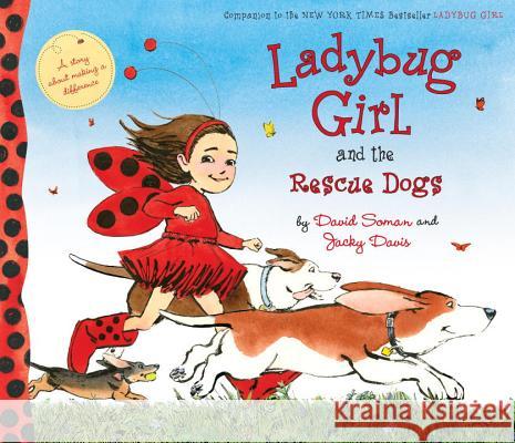 Ladybug Girl and the Rescue Dogs David Soman Jacky Davis 9780399186400 Dial Books - książka