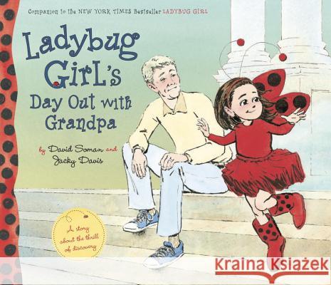 Ladybug Girl's Day Out with Grandpa Jacky Davis David Soman 9780803740327 Dial Books - książka