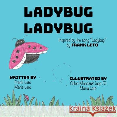 Ladybug Ladybug Frank Leto Maria Leto Chloe Mandzuk 9781737027843 Frank Leto, Musical Ventures - książka