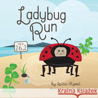 Ladybug Run Hannah Lipking Laura Algood 9781735552927 Rabbit Food Publishing - książka