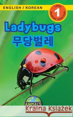 Ladybugs / 무당벌레: Bilingual (English / Korean) (영어 / 한국어) Animals That Make a Difference Lee, Ashley 9781774764596 Engage Books - książka