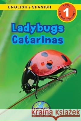 Ladybugs / Catarinas: Bilingual (English / Spanish) (Inglés / Español) Animals That Make a Difference! (Engaging Readers, Level 1) Lee, Ashley 9781774763957 Engage Books - książka