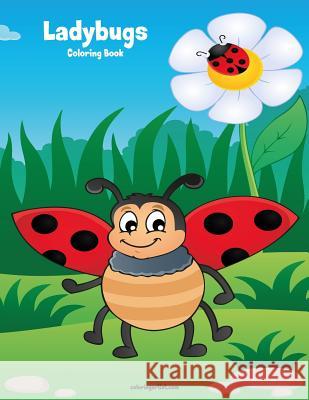Ladybugs Coloring Book 1 Nick Snels 9781979812191 Createspace Independent Publishing Platform - książka