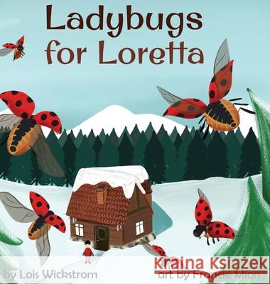 Ladybugs for Loretta Wickstrom, Lois 9781954519176 LIGHTNING SOURCE UK LTD - książka