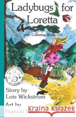 Ladybugs for Loretta with Coloring Book Lois Wickstrom Francie Mion 9781517091767 Createspace - książka