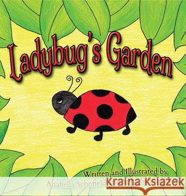 Ladybug's Garden Anabella Schofield, Sofia Schofield 9781949598223 Pink Umbrella Books LLC - książka