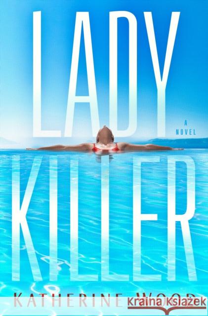 Ladykiller: A Novel Katherine Wood 9780593726440 Random House USA Inc - książka