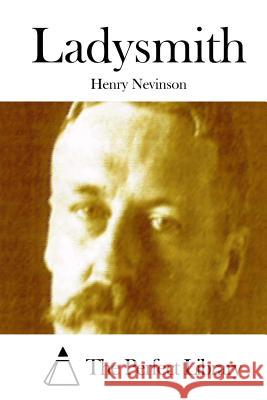 Ladysmith Henry Nevinson The Perfect Library 9781512288384 Createspace - książka