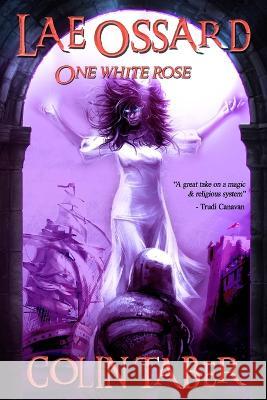 Lae Ossard: One White Rose Taber, Colin 9798785651555 Independently published - książka