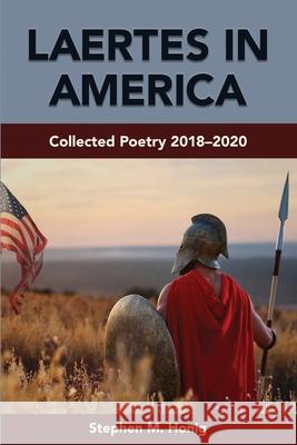 Laertes in America: Collected Poetry 2018-2020 Stephen M. Honig 9780578936178 Stephen M. Honig - książka