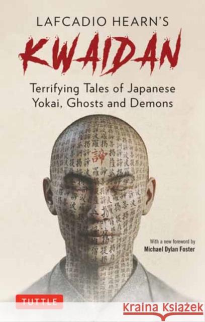 Lafcadio Hearn's Kwaidan: Terrifying Japanese Tales of Yokai, Ghosts, and Demons Hearn, Lafcadio 9784805316801 Tuttle Publishing - książka