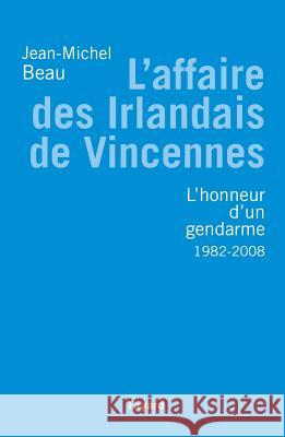 L'Affaire des Irlandais de Vincennes Beau-J M. 9782213612737 Fayard - książka