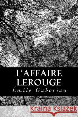 L'affaire Lerouge Gaboriau, Emile 9781480154490 Createspace - książka