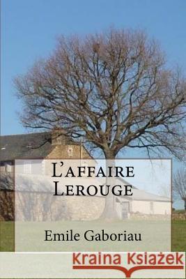 L'affaire Lerouge Gaboriau, Emile 9781530686292 Createspace Independent Publishing Platform - książka