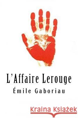 L'Affaire Lerouge Emile Gaboriau 9781717438058 Createspace Independent Publishing Platform - książka