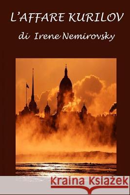 L'Affare Kurilov Irene Nemirovsky 9781505919073 Createspace Independent Publishing Platform - książka