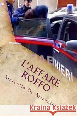 L'affare Roffo: Romanzo Giallo De Michelis, Marcello 9781519160775 Createspace - książka