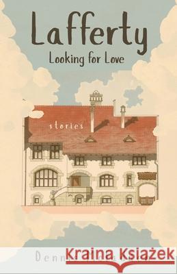 Lafferty, Looking for Love Dennis McFadden 9781968148430 Cornerstone Press - książka