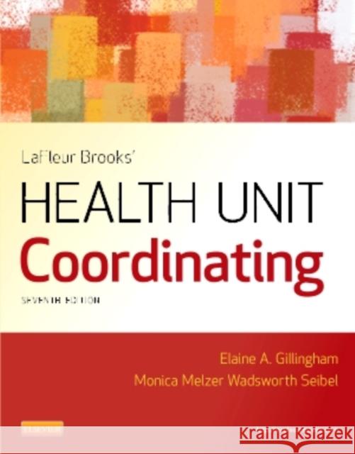 LaFleur Brooks' Health Unit Coordinating Elaine A. Gillingham Monica Wadswort 9781455707201 W.B. Saunders Company - książka