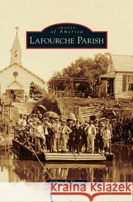 Lafourche Parish Clifton P. Theriot 9781531670474 Arcadia Library Editions - książka