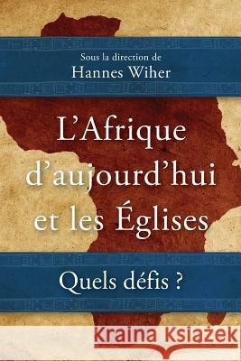 L'Afrique d'aujourd'hui et les Églises: Quels défis ? Wiher, Hannes 9781783683024 Langham Global Library - książka
