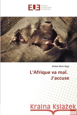 L'Afrique va mal. J'accuse Michel Alem 9786202539548 Editions Universitaires Europeennes - książka