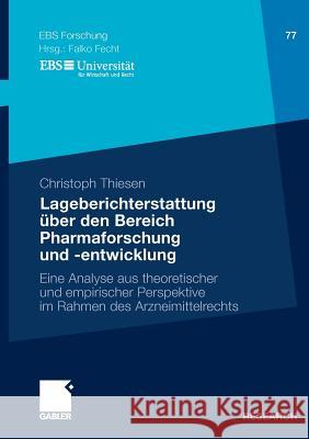 Lageberichterstattung Über Den Bereich Pharmaforschung Und -Entwicklung: Eine Analyse Aus Theoretischer Und Empirischer Perspektive Im Rahmen Des Arzn Thiesen, Christoph 9783834923431 Gabler - książka