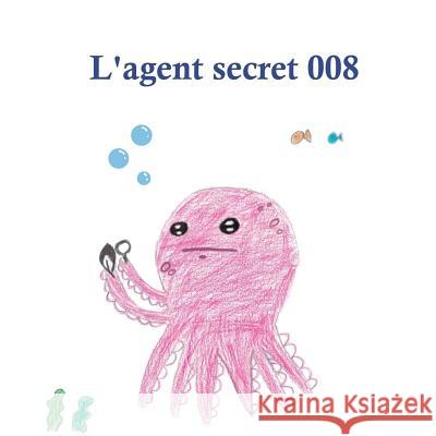L'agent secret 008 Escola Pa Escola Pa 9781722688998 Createspace Independent Publishing Platform - książka