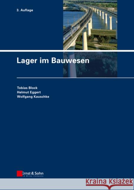 Lager im Bauwesen Eggert, Helmut; Kauschke, Wolfgang; Block, Tobias 9783433029213 John Wiley & Sons - książka