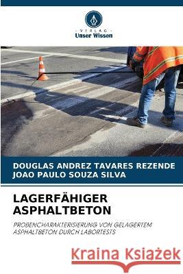 Lagerfähiger Asphaltbeton Douglas Andrez Tavares Rezende, João Paulo Souza Silva 9786205275955 Verlag Unser Wissen - książka