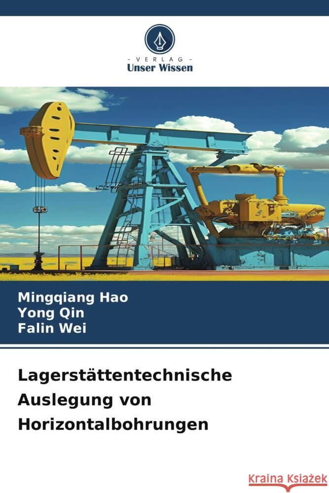 Lagerst?ttentechnische Auslegung von Horizontalbohrungen Mingqiang Hao Yong Qin Falin Wei 9786208066994 Verlag Unser Wissen - książka