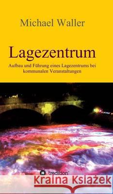 Lagezentrum Waller, Michael 9783732371792 Tredition Gmbh - książka