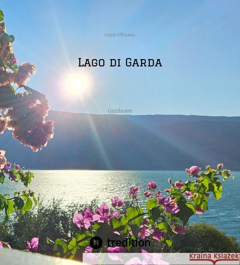 Lago di Garda Uffmann, Frank 9783384391971 tredition - książka