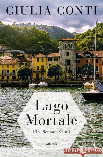 Lago Mortale : Ein Piemont-Krimi Conti, Giulia 9783455008685 Atlantik Verlag - książka