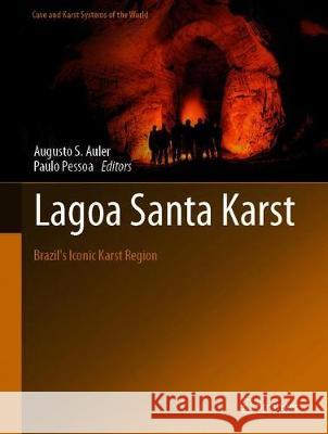 Lagoa Santa Karst: Brazil's Iconic Karst Region S. Auler, Augusto 9783030359393 Springer - książka