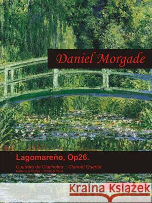 Lagomareño; Cuarteto de Clarinetes Morgade, Daniel 9781105912290 Lulu.com - książka