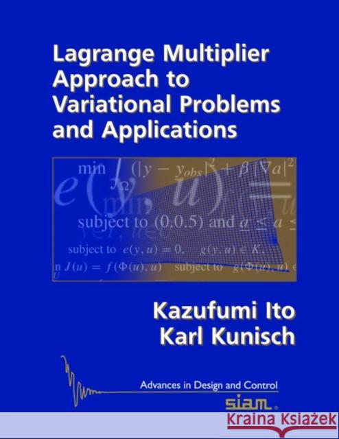 Lagrange Multiplier Approach to Variational Problems and Applications Kazufumi Ito 9780898716498 CAMBRIDGE GENERAL ACADEMIC - książka