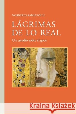 Lágrimas de lo real: Norberto Rabinovich Rabinovich, Norberto 9798690719364 Independently Published - książka