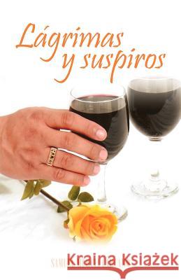 Lagrimas Y Suspiros Samuel Murcia C 9781463324025 Palibrio - książka