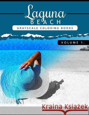 Laguna Beach Volume 1: Sea, Lost Ocean, Dolphin, Shark Grayscale coloring books for adults Relaxation Art Therapy for Busy People (Adult Colo Grayscale Publishing 9781535228299 Createspace Independent Publishing Platform - książka