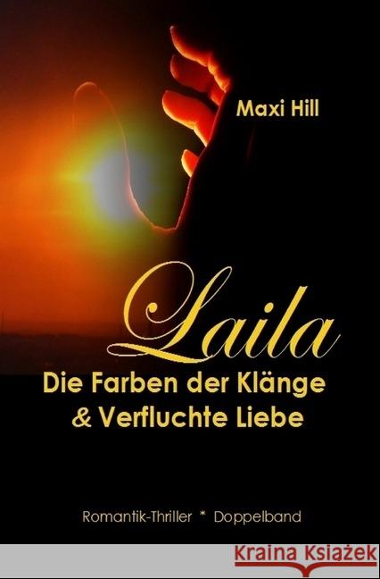 Laila (Doppelband) : Die Farben der Klänge & Verfluchte Liebe Hill, Maxi 9783741869952 epubli - książka