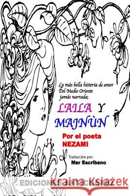 Laila y Majnun: Traduccion del original de Nezami por Mar Escribano Escribano, Mar 9781984308498 Createspace Independent Publishing Platform - książka