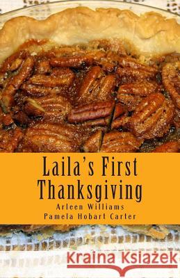 Laila's First Thanksgiving Pamela Hobart Carter Arleen Williams 9781514370834 Createspace - książka